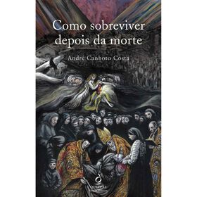 Como Sobreviver Depois Da Morte De André Canhoto Costa