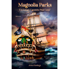 Magnolia Parks - Um Longo Caminho Para Casa De Jessa Hastings