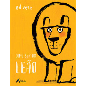 Como Ser Um Leão De Ed Vere