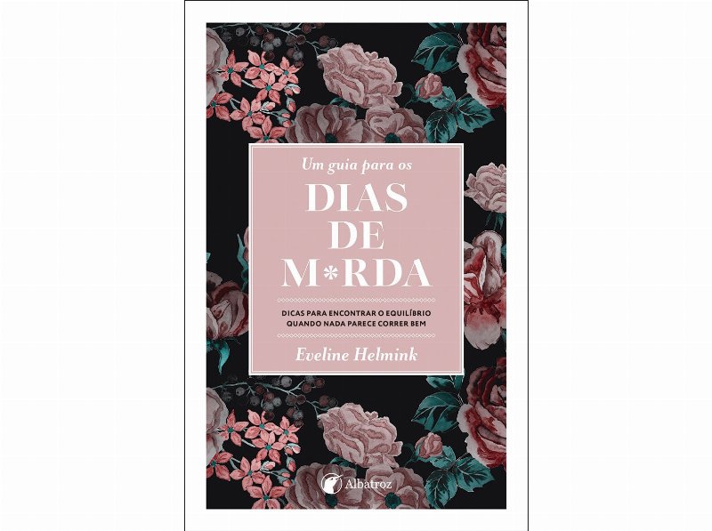 Livro Um Guia Para Os Dias De M*Rda De Eveline Helmink