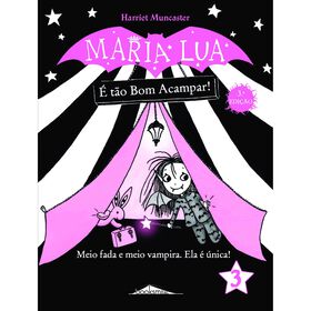 Maria Lua Nº 3 - É Tão Bom Acampar! De Harriet Muncaster