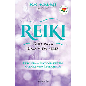 Reiki - Guia Para Uma Vida Feliz De João Magalhães