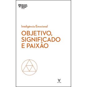 Inteligência Emocional - Objetivo, Significado E Paixão De