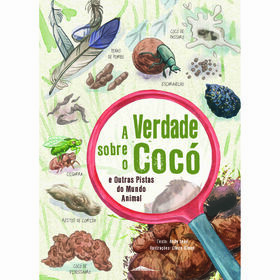A Verdade Sobre O Cocó E Outras Pistas Do Mundo Animal De Andy Seed