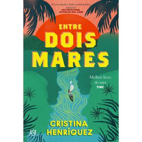 Entre Dois Mares De Cristina Henríquez