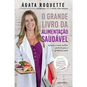 O Grande Livro Da Alimentação Saudável De Ágata Roquette