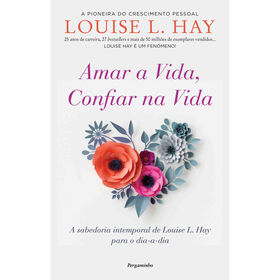 Amar A Vida, Confiar Na Vida De Louise L. Hay