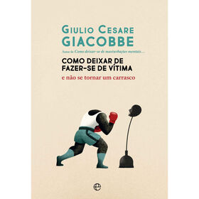 Como Deixar De Fazer-Se De Vítima De Giulio Cesare Giacobbe