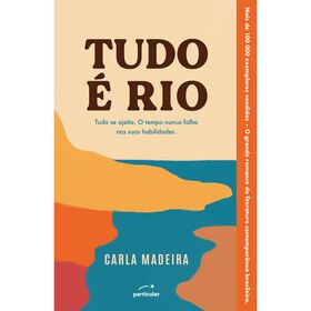Tudo É Rio De Carla Madeira
