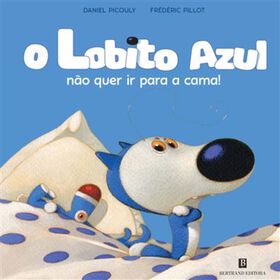 O Lobito Azul Não Quer Ir Para A Cama!