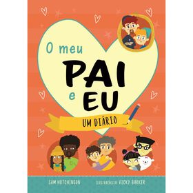 O Meu Pai E Eu - Um Diário De Sam Hutchinson