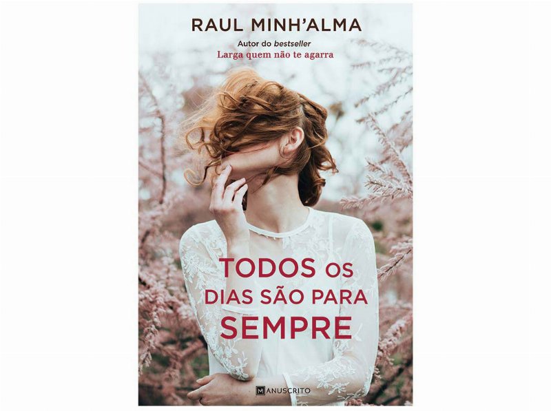 Livro Todos Os Dias São Para Sempre - Raul Minh'alma