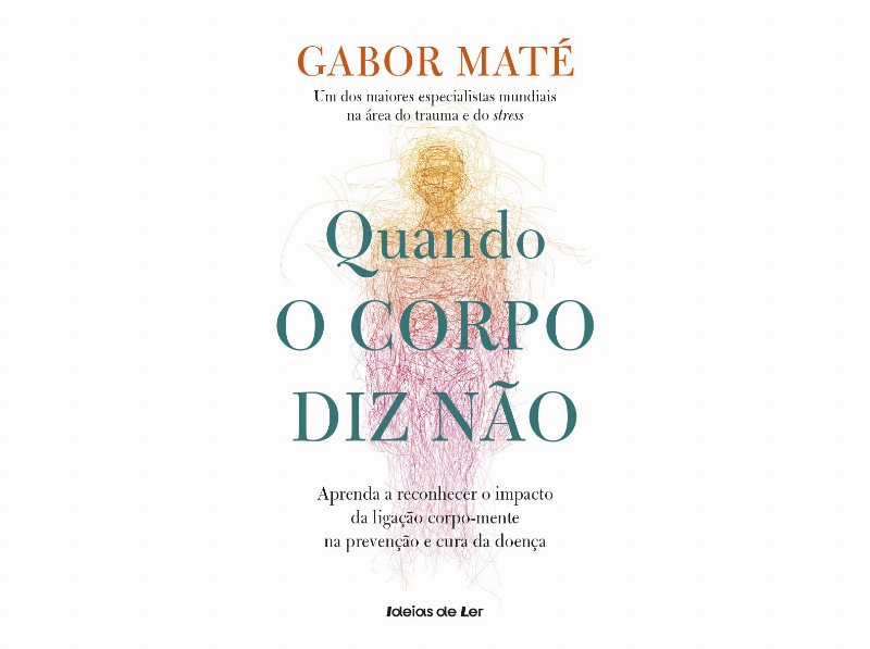 Livro Quando O Corpo Diz Não De Gabor Maté