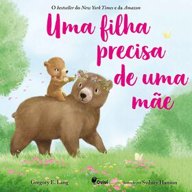 Uma Filha Precisa De Uma Mãe De Gregory E. Lang