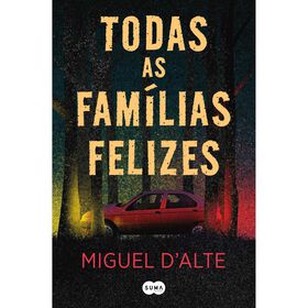 Todas As Famílias Felizes De Miguel D’alte