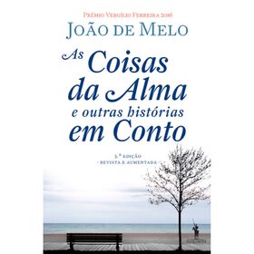 As Coisas Da Alma E Outras Histórias Em Conto De João De Melo