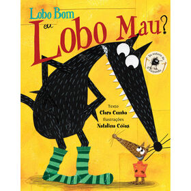 Lobo Bom Ou Lobo Mau? De Clara Cunha