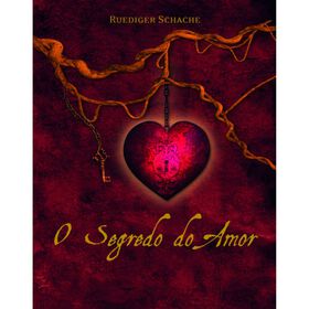 O Segredo Do Amor De Ruediger Schache