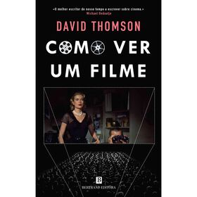 Como Ver Um Filme De David Thomson