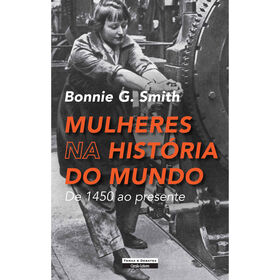 Mulheres Na História Do Mundo De Bonnie G. Smith
