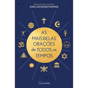 As Mais Belas Orações De Todos Os Tempos De José Luís Nunes Martins