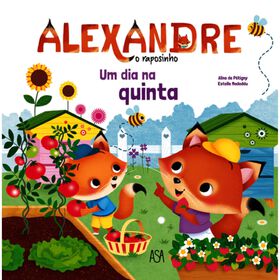 Alexandre, O Raposinho Nº 4 - Um Dia Na Quinta De Aline De Pétigny
