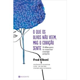 O Que Os Olhos Não Veem, Mas O Coração Sente De Fred Elboni