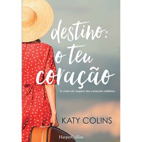 Destino - O Teu Coração De Katy Colins