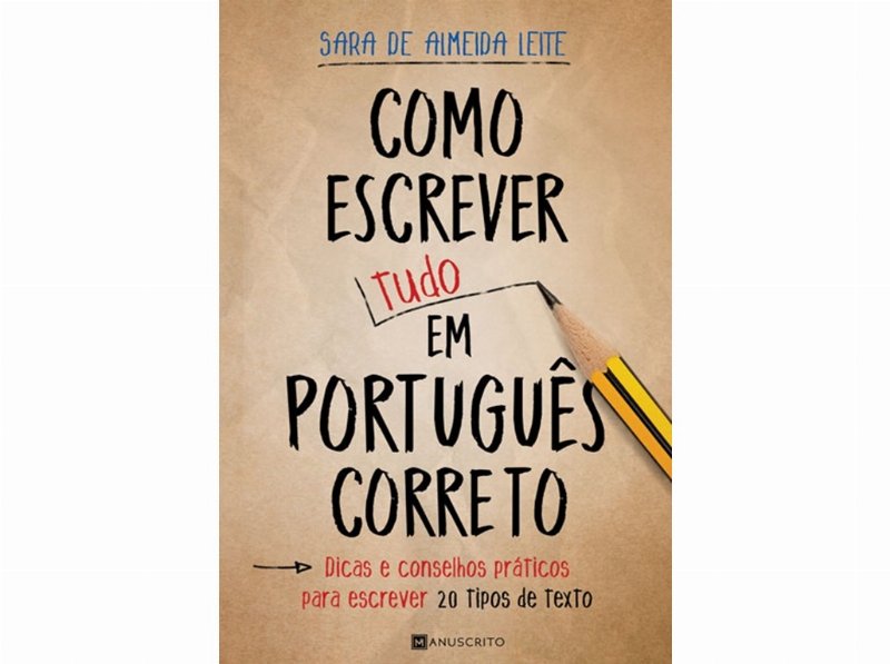Livro Como Escrever (Tudo) Em Português Correto/Sara Leite