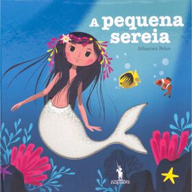 A Pequena Sereia - História Para Tocar De Sebastien Pelon
