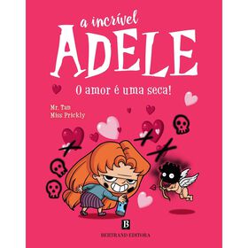 A Íncrivel Adele - O Amor É Uma Seca De Antoine Dole E Miss Prickly