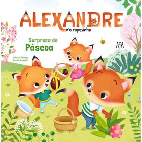 Alexandre, O Raposinho Nº 2 - Surpresa De Páscoa De Aline De Pétigny