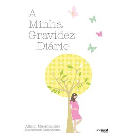 A Minha Gravidez - Diário De Alison Mackonochie