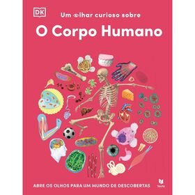 Um Olhar Curioso Sobre - O Corpo Humano