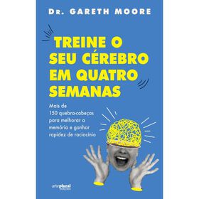 Treine O Seu Cérebro Em Quatro Semanas De Dr. Gareth Moore