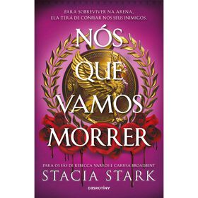 Nós Que Vamos Morrer De Stacia Stark