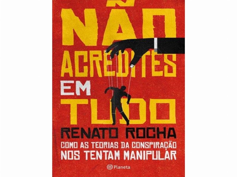Livro Não Acredites Em Tudo Renato Rocha