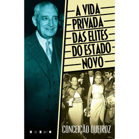 A Vida Privada Das Elites Do Estado Novo De Conceição Queiroz