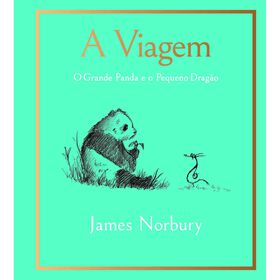 A Viagem - O Grande Panda E O Pequeno Dragão De James Norbury
