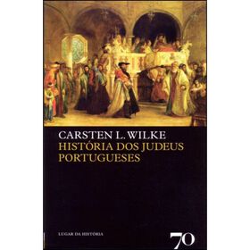 História Dos Judeus Portugueses De Carsten L. Wilke