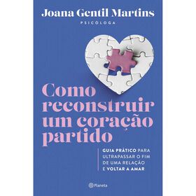 Como Reconstruir Um Coração Partido De Planeta