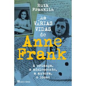As Várias Vidas De Anne Frank De Ruth Franklin